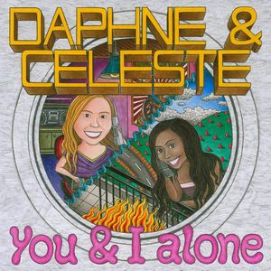 DAPHNE & CELESTE - YOU AND I ALONE (PXP033) JULY 2015